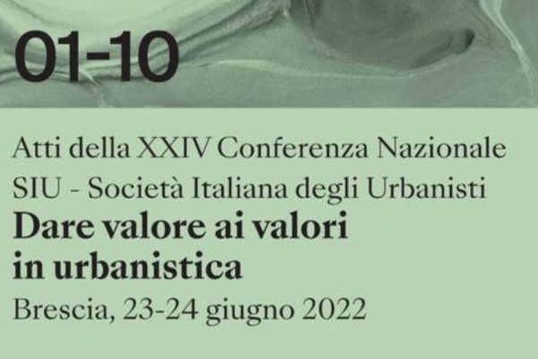 The contributions from our laboratory are available online in the Proceedings of the XXIV SIU Conference ‘Dare Valore ai Valori in Urbanistica’